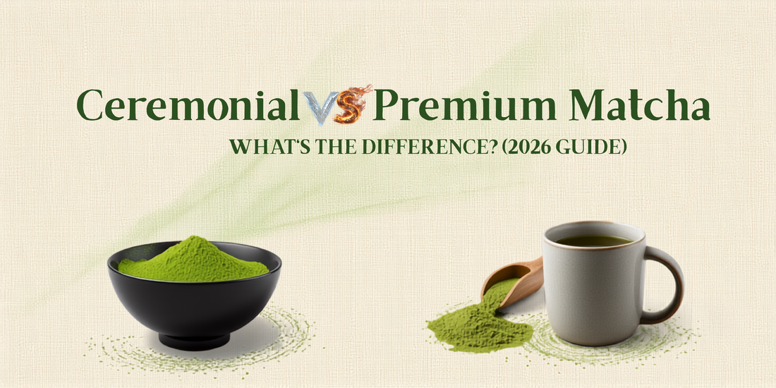 Ceremonial vs Premium Matcha: What's the Difference? (2026 Guide)